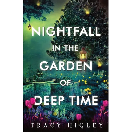 Nightfall in the Garden of Deep Time - Paperback