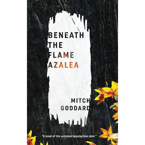Beneath the Flame Azalea - Hardcover