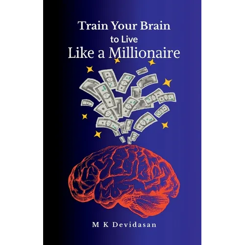 Train Your Brain to Live Like a Millionaire - Paperback