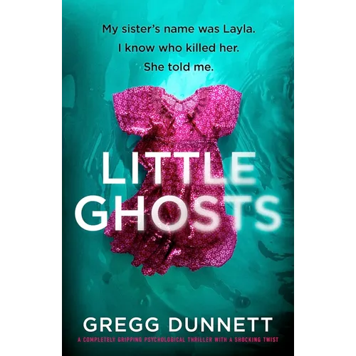 Little Ghosts: A Completely Gripping Psychological Thriller with a Shocking Twist - Paperback