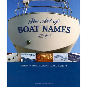 The Art of Boat Names: Inspiring Ideas for Names and Designs - Paperback