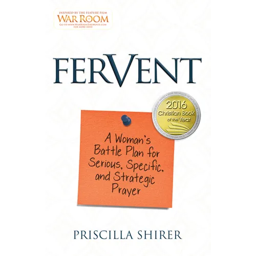 Fervent: A Woman's Battle Plan to Serious, Specific and Strategic Prayer - Paperback