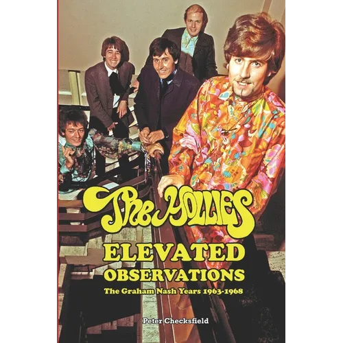 The Hollies - Elevated Observations: The Graham Nash Years 1963-1968 - Paperback
