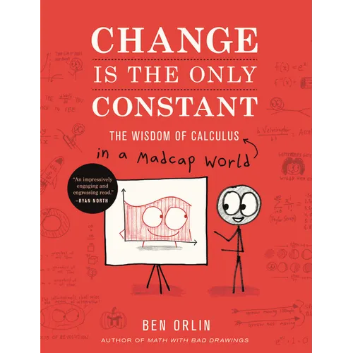 Change Is the Only Constant: The Wisdom of Calculus in a Madcap World - Hardcover