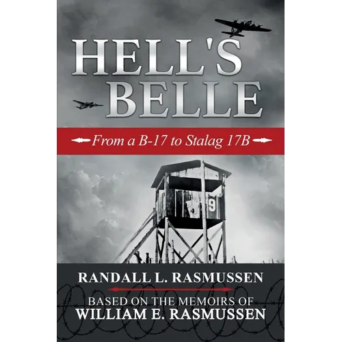 Hell's Belle: From a B-17 to Stalag 17B - Paperback