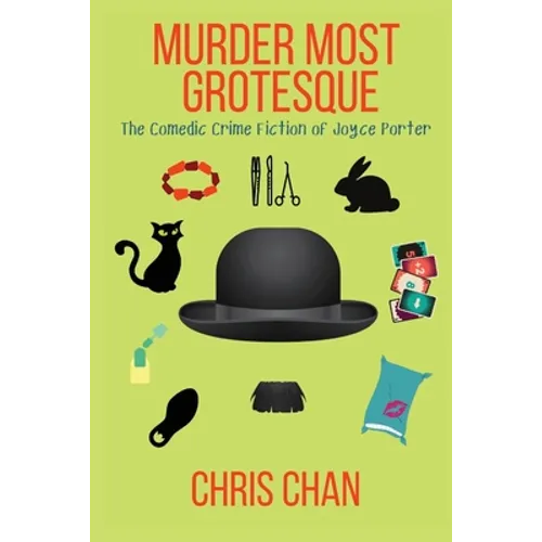 Murder Most Grotesque: The Comedic Crime Fiction of Joyce Porter - Paperback