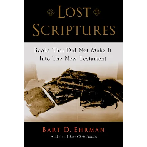 Lost Scriptures: Books That Did Not Make It Into the New Testament - Paperback