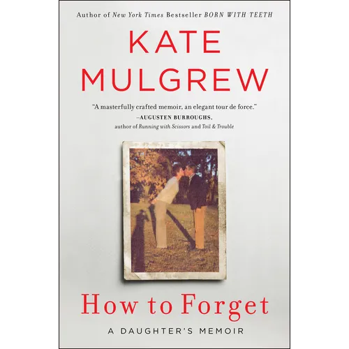 How to Forget: A Daughter's Memoir - Paperback