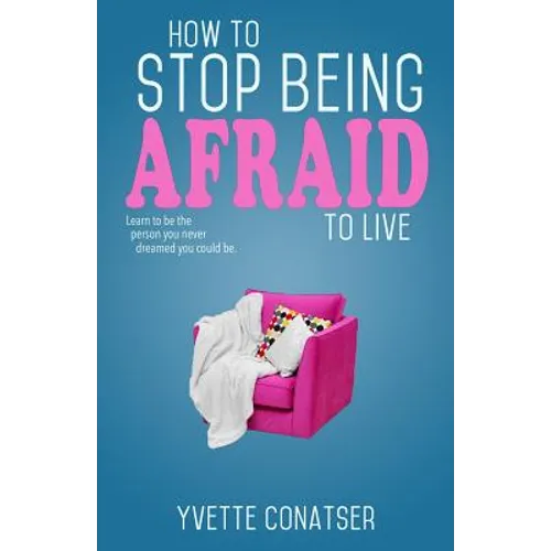 How to Stop Being Afraid to Live - Paperback