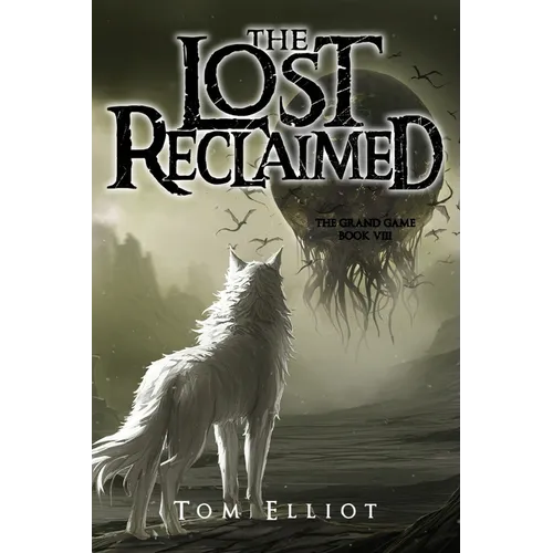 The Lost Reclaimed, The Grand Game, Book 8: A Dark Fantasy Adventure - Paperback