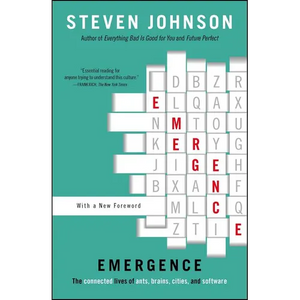 Emergence: The Connected Lives of Ants, Brains, Cities, and Software - Paperback