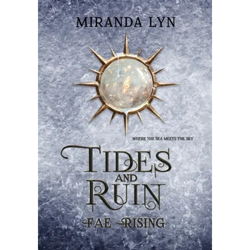 Tides and Ruin: A Fae Rising Spin-Off - Hardcover