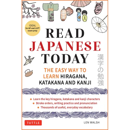 Read Japanese Today: The Easy Way to Learn Hiragana, Katakana and Kanji - Paperback