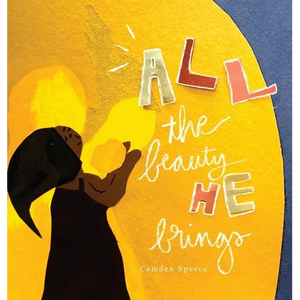 All the Beauty He Brings - Hardcover