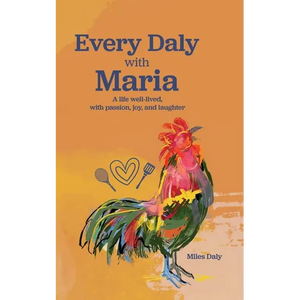 Every Daly with Maria: A life well-lived, with passion, joy, and laughter - Paperback