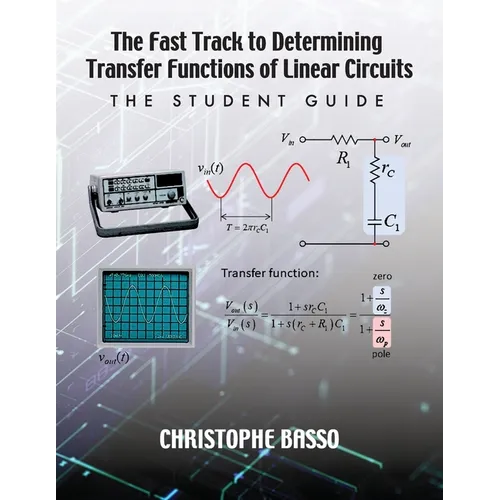 The Fast Track to Determining Transfer Functions of Linear Circuits: The Student Guide - Paperback