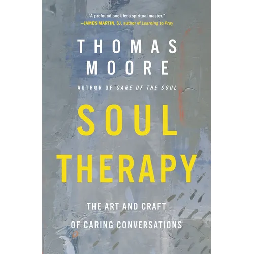 Soul Therapy: The Art and Craft of Caring Conversations - Paperback