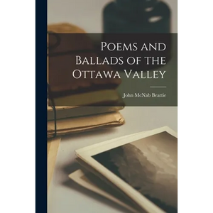 Poems and Ballads of the Ottawa Valley - Paperback