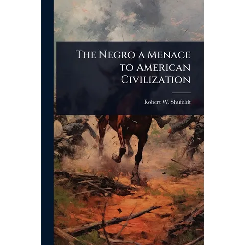 The Negro a Menace to American Civilization - Paperback