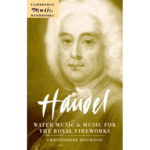Handel: Water Music and Music for the Royal Fireworks - Paperback