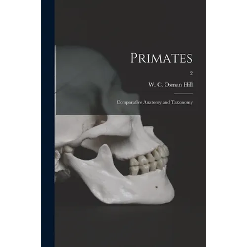 Primates: Comparative Anatomy and Taxonomy; 2 - Paperback