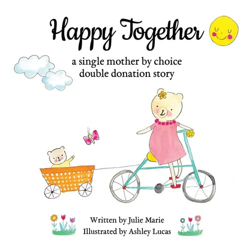 Happy Together, a single mother by choice double donation story - Paperback