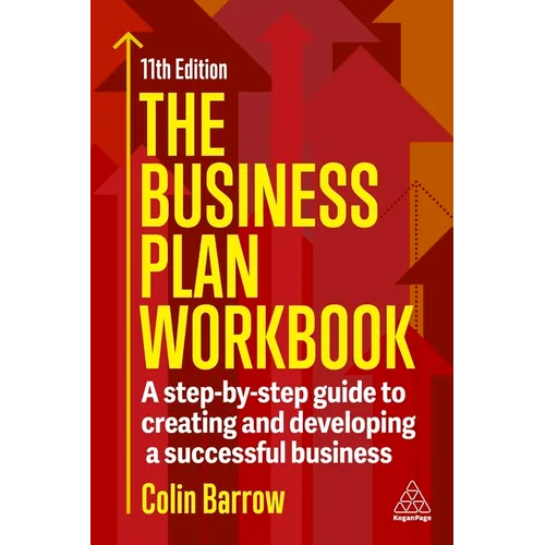 The Business Plan Workbook: A Step-By-Step Guide to Creating and Developing a Successful Business - Paperback
