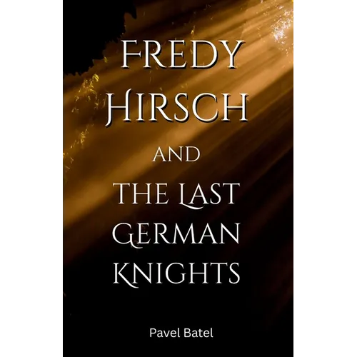 Fredy Hirsch and the Last German Knights - Paperback