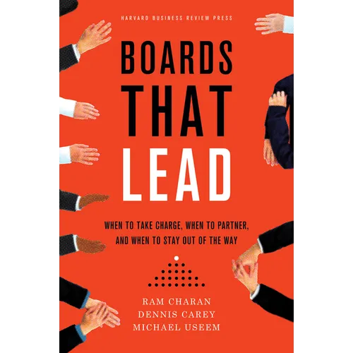 Boards That Lead: When to Take Charge, When to Partner, and When to Stay Out of the Way - Hardcover