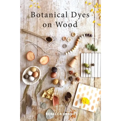 Botanical Dyes on Wood - Paperback