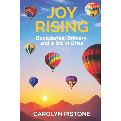 Joy Rising: Boundaries, Bravery, and a Bit of Bliss - Paperback