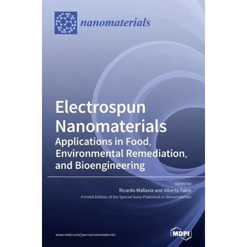 Electrospun Nanomaterials: Applications in Food, Environmental Remediation, and Bioengineering - Hardcover