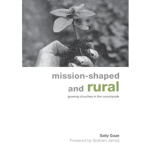 Mission-Shaped and Rural: Growing Churches in the Countryside - Paperback