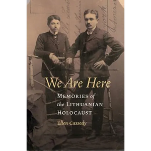 We Are Here: Memories of the Lithuanian Holocaust - Paperback