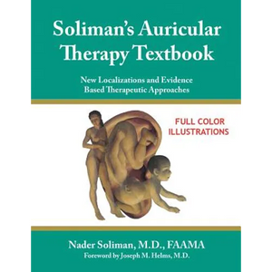 Soliman's Auricular Therapy Textbook: New Localizations and Evidence Based Therapeutic Approaches - Paperback