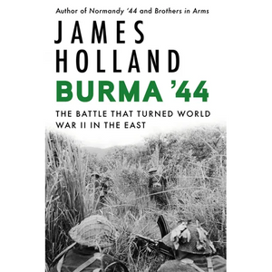 Burma '44: The Battle That Turned World War II in the East - Hardcover