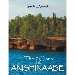 The 7 Clans of the Anishinaabe - Paperback
