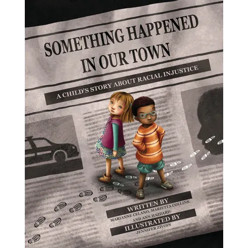 Something Happened in Our Town: A Child's Story about Racial Injustice - Hardcover