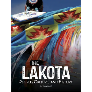 The Lakota: People, Culture, and History - Paperback