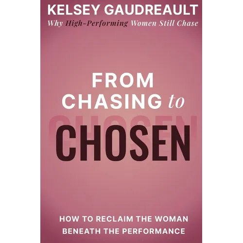 From Chasing to Chosen - Paperback