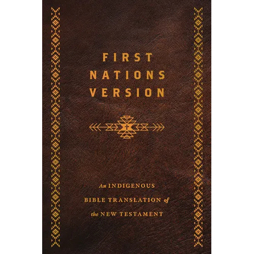 First Nations Version, Bonded Leather: An Indigenous Bible Translation of the New Testament - Bonded Leather