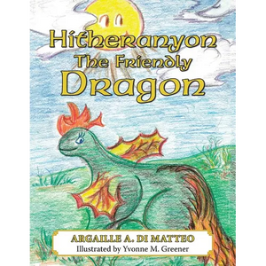 Hitheranyon The Friendly Dragon - Paperback