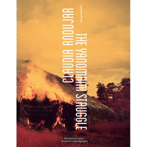 Claudia Andujar: The Yanomami Struggle - Paperback