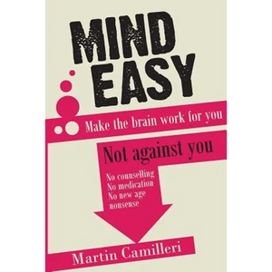 Mind Easy: Make the brain work for you not against you - Paperback