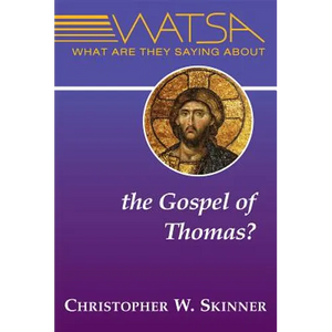 What Are They Saying About the Gospel of Thomas? - Paperback
