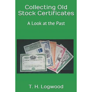 Collecting Old Stock Certificates: A Look at the Past - Paperback