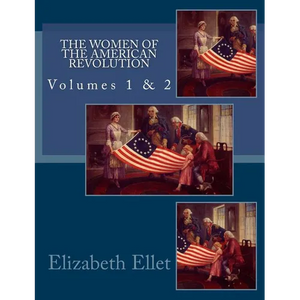 The Women of The American Revolution Volumes 1 & 2 - Paperback