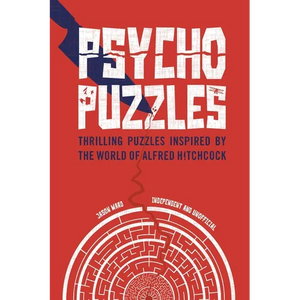 Psycho Puzzles: Thrilling Puzzles Inspired by the World of Alfred Hitchcock - Hardcover