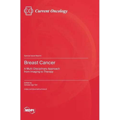 Breast Cancer: A Multi-Disciplinary Approach from Imaging to Therapy - Hardcover