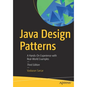 Java Design Patterns: A Hands-On Experience with Real-World Examples - Paperback